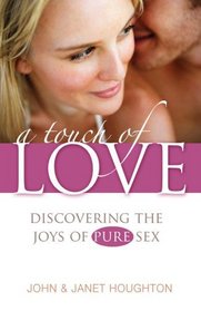 A Touch of Love: Discovering the Joys of Pure Sex