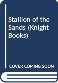 Stallion of the Sands (Knight Books)