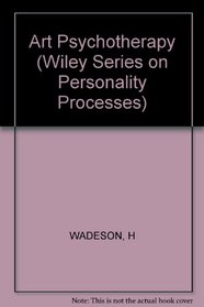 Art Psychotherapy (Wiley Series on Personality Processes)