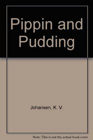 Pippin and Pudding