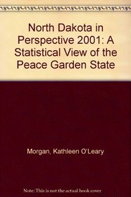 North Dakota in Perspective 2001: A Statistical View of the Peace Garden State