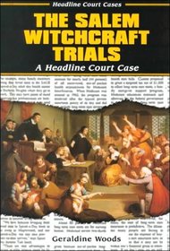 The Salem Witchcraft Trials: A Headline Court Case (Headline Court Cases)