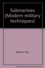 Submarines (Modern Military Techniques)