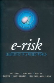 E-Risk: Liabilities in a Wired World
