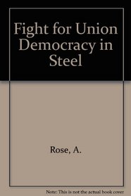 Fight for Union Democracy in Steel