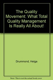 The Quality Movement: What Total Quality Management Is Really All About!