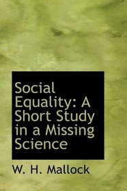 Social Equality: A Short Study in a Missing Science