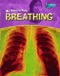 Raintree Perspectives: My Amazing Body - Breathing (Raintree Perspectives)