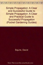 Simple Propagation (Pocket Gardening Guides)