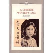 A Chinese Winter's Tale: An Autobiographical Fragment (Renditions Paperbacks)