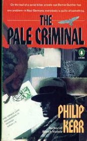 The Pale Criminal (Bernie Gunther, Bk 2)