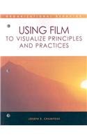 Organizational Behavior: Using Film to Visualize Principles and Practices