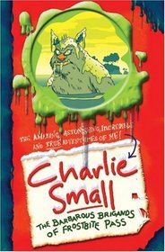 Charlie Small: The Barbarous Brigands of Frostbite Pass