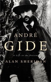 Andre Gide: A Life in the Present