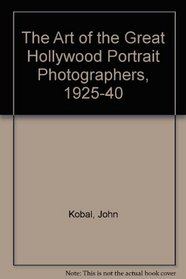 The Art of the Great Hollywood Portrait Photographers