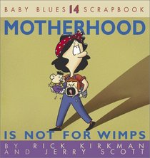 Motherhood Is Not For Wimps