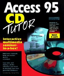 Access 95 Tutor: The Interactive Seminar in a Box