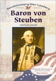 Baron Von Steuben: American General (Revolutionary War Leaders)