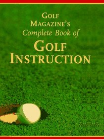 Golf Magazine's Complete Book of Golf Instruction