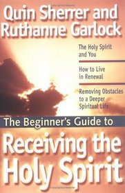 The Beginner's Guide to Receiving the Holy Spirit (Beginner's Guide Series)