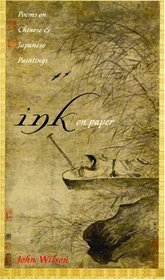 Ink on Paper: Poems on Chinese & Japanese Paintings