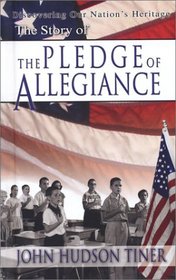 The Story of the Pledge of Allegiance: Discovering Our Nations Heritage (Discovering Our Nation's Heritage)