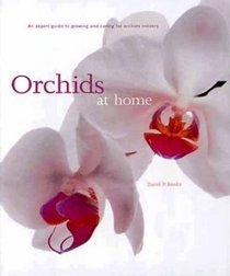 Orchids At Home: Cultivation, Propagation, and Varieties
