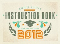 God's Little Instruction Book for the Class of 2012