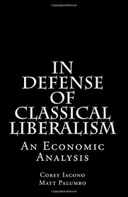 In Defense of Classical Liberalism: An Economic Analysis