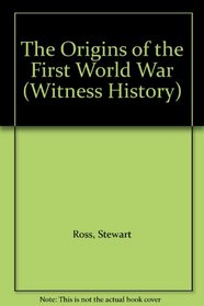 The Origins of the First World War (Witness History)