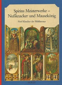 Spirins Meisterwerke: Nussknacker und Mausekonig : funf Klassiker der Weltliteratur (German Edition)