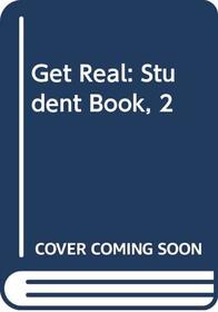 Get Real!: Student Book 2 + CD