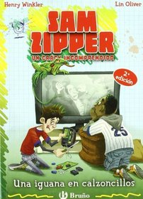 Una iguana en calzoncillos / An Iguana in Pants: Sam Zipper, Un Crack Incomprendido / a Misunderstood Crack (Spanish Edition)
