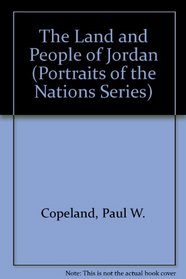 The Land and People of Jordan (Portraits of the Nations Series)
