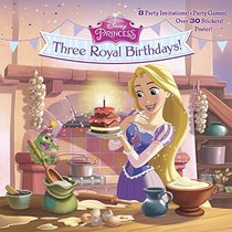 Three Royal Birthdays! (Disney Princess) (Super Deluxe Pictureback)