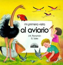 Mi Primera Vista Al Aviario (Mi Primera Visita) (Spanish Edition)