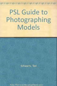 PSL Guide to Photographing Models (PSL Guide Series)