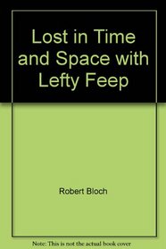 Lost in Time and Space with Lefty Feep