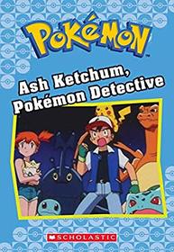Ash Ketchum, Pokmon Detective (Pokmon Classic Chapter Book)