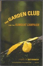 The Garden Club and the Kumquat Campaign: A Novel