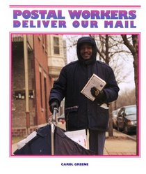 Postal Workers Deliver Our Mail (Community Helpers)