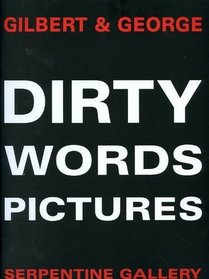 Gilbert and George: Dirty Words Pictures