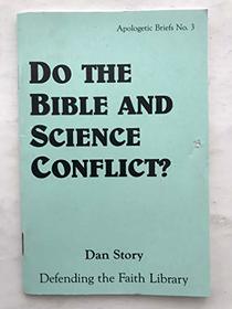 Do the Bible and Science Conflict? (Defending the Faith Library)