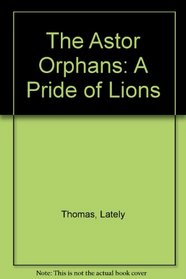 The Astor Orphans: A Pride of Lions