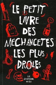 Le Petit Livre des méchancetés les plus drôles (French Edition)