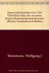 Imperialismustheorien: E. Uberblick uber d. neueren Imperialismusinterpretationen (Kleine Vandenhoeck-Reihe ; 1424) (German Edition)