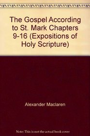 The Gospel According to St. Mark Chapters 9-16 (Expositions of Holy Scripture)