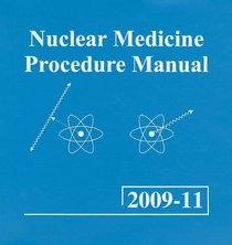 Nuclear Medicine Procedure Manual 2009-11: Text and CD-ROM Pkg