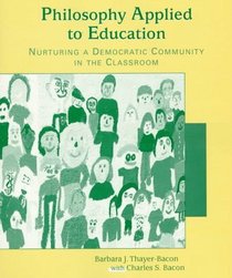 Philosophy Applied to Education: Nurturing a Democratic Community in the Classroom