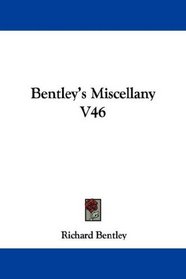 Bentley's Miscellany V46